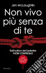 Non vivo più senza di te. Out of line series. E-book. Formato EPUB ebook