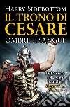 Il trono di Cesare. Ombre e sangue. E-book. Formato EPUB ebook di Harry Sidebottom