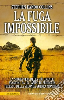 La fuga impossibile. E-book. Formato Mobipocket ebook di Stephen Dando-Collins