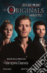 The Originals. Solo tu. E-book. Formato EPUB ebook