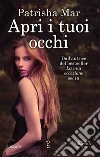 Apri i tuoi occhi. E-book. Formato EPUB ebook di Patrisha Mar