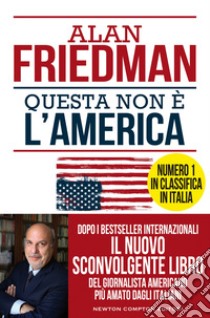 Questa non è l'America. E-book. Formato Mobipocket ebook di Alan Friedman