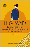 La macchina del tempo • L’uomo invisibile • La guerra dei mondi • L’isola del dottor Moreau. E-book. Formato EPUB ebook