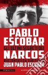 Pablo Escobar. Gli ultimi segreti dei Narcos raccontati da suo figlio. E-book. Formato EPUB ebook