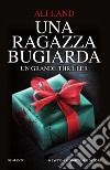 Una ragazza bugiarda. E-book. Formato EPUB ebook di Ali Land