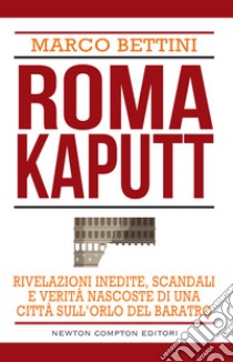 Roma Kaputt. E-book. Formato Mobipocket ebook di Marco Bettini