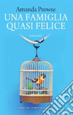 Una famiglia quasi felice. E-book. Formato Mobipocket ebook