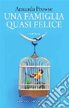 Una famiglia quasi felice. E-book. Formato Mobipocket ebook