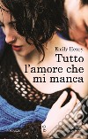 Tutto l'amore che mi manca. E-book. Formato EPUB ebook di Emily Henry