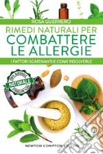 Rimedi naturali per combattere le allergie. E-book. Formato EPUB ebook