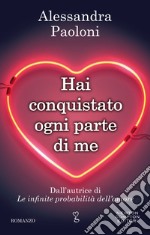 Hai conquistato ogni parte di me. E-book. Formato EPUB ebook