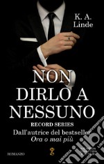 Non dirlo a nessuno. Amore in prima pagina. E-book. Formato EPUB ebook