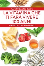 La vitamina che ti farà vivere 100 anni. E-book. Formato EPUB