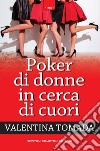 Poker di donne in cerca di cuori. E-book. Formato EPUB ebook di Valentina Tomada