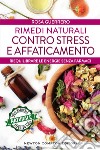 Rimedi naturali contro stress e affaticamento. E-book. Formato Mobipocket ebook