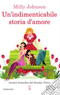 Un'indimenticabile storia d'amore. E-book. Formato Mobipocket ebook di Milly Johnson