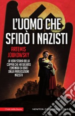 L&apos;uomo che sfidò i nazisti. E-book. Formato Mobipocket ebook