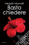 Basta chiedere. E-book. Formato EPUB ebook