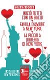 Iniziò tutto con un bacio - Favola d'amore a New York - La piccola libreria di New York. E-book. Formato Mobipocket ebook di Miranda Dickinson