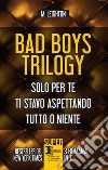 Bad Boys Trilogy. E-book. Formato Mobipocket ebook di M. Leighton