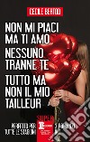 Non mi piaci ma ti amo - Nessuno tranne te - Tutto ma non il mio tailleur - 3 in 1. E-book. Formato Mobipocket ebook di Cecile Bertod