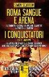 Roma sangue e arena - I conquistatori - 10 in 1. E-book. Formato EPUB ebook