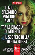 Il mio splendido migliore amico - Tra le braccia di Morfeo - Il segreto della Regina Rossa - 3 in 1. E-book. Formato EPUB ebook