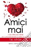 Amici mai. A beautiful mess series. E-book. Formato EPUB ebook