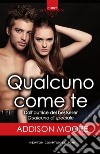 Qualcuno come te. E-book. Formato EPUB ebook di Addison Moore