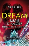 Dream. Bugie d'amore. E-book. Formato EPUB ebook