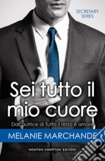 Sei tutto il mio cuore. E-book. Formato EPUB ebook di Melanie Marchande