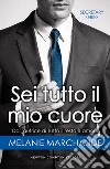 Sei tutto il mio cuore. E-book. Formato EPUB ebook