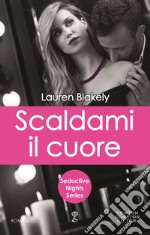 Scaldami il cuore. E-book. Formato EPUB ebook