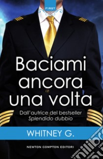 Baciami ancora una volta. E-book. Formato Mobipocket ebook di Whitney G.