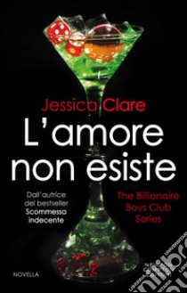 L'amore non esiste. E-book. Formato Mobipocket ebook di Jessica Clare