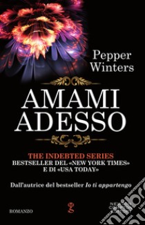 Amami adesso. E-book. Formato EPUB ebook di Pepper Winters