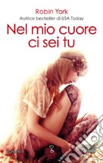 Nel mio cuore ci sei tu. E-book. Formato EPUB ebook