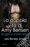 La doppia vita di Amy Bensen. Bugie e tradimenti. E-book. Formato EPUB ebook