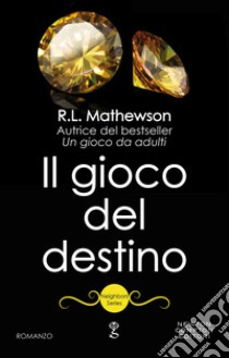 Il gioco del destino. E-book. Formato EPUB ebook di R.L. Mathewson