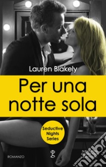 Per una notte sola. E-book. Formato EPUB ebook di Lauren Blakely