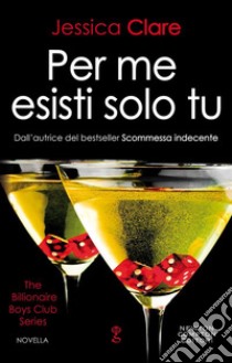 Per me esisti solo tu. E-book. Formato EPUB ebook di Jessica Clare