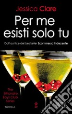 Per me esisti solo tu. E-book. Formato EPUB ebook