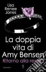 La doppia vita di Amy Bensen. Ritorno alla realtà. E-book. Formato EPUB ebook