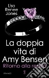 La doppia vita di Amy Bensen. Ritorno alla realtà. E-book. Formato EPUB ebook di Renee Lisa Jones