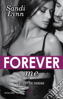 Forever Me. E-book. Formato Mobipocket ebook di Sandi Lynn