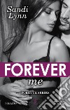 Forever Me. E-book. Formato Mobipocket ebook di Sandi Lynn