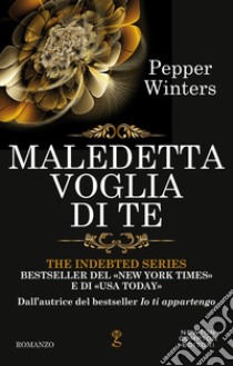 Maledetta voglia di te. E-book. Formato EPUB ebook di Pepper Winters