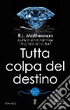 Tutta colpa del destino. E-book. Formato EPUB ebook