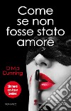 Come se non fosse stato amore. E-book. Formato EPUB ebook