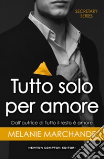 Tutto solo per amore. E-book. Formato EPUB ebook di Melanie Marchande